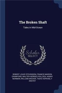 The Broken Shaft