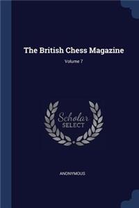 The British Chess Magazine; Volume 7