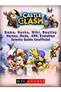 Castle Clash Game, Hacks, Wiki, Destiny, Heroes, Mods, Apk, Evolution, Talents, Guide Unofficial
