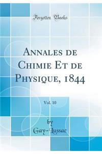 Annales de Chimie Et de Physique, 1844, Vol. 10 (Classic Reprint)