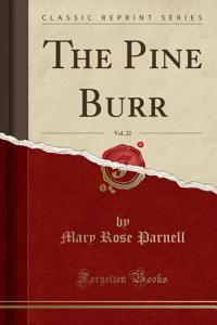 The Pine Burr, Vol. 22 (Classic Reprint)