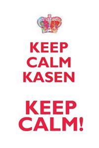 Keep Calm Kasen! Affirmations Workbook Positive Affirmations Workbook Includes: Mentoring Questions, Guidance, Supporting You