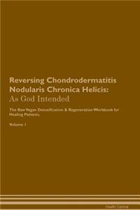 Reversing Chondrodermatitis Nodularis Chronica Helicis