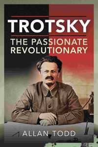 Trotsky, the Passionate Revolutionary