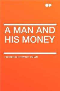 A Man and His Money
