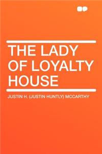 The Lady of Loyalty House