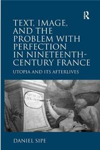 Text, Image, and the Problem with Perfection in Nineteenth-Century France