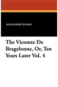 The Vicomte de Bragelonne, Or, Ten Years Later Vol. 4