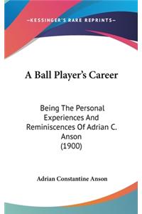 A Ball Player's Career