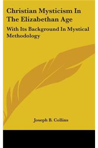 Christian Mysticism In The Elizabethan Age
