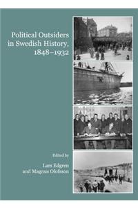 Political Outsiders in Swedish History, 1848-1932