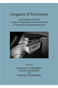 Linguists of Tomorrow: Selected Papers from the 1st Cyprus Postgraduate Student Conference in Theoretical and Applied Linguistics