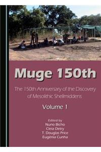 Muge 150th: The 150th Anniversary of the Discovery of Mesolithic Shellmiddens-Volumes 1 and 2