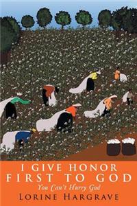 I Give Honor First to God