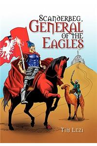 Scanderbeg, General of the Eagles