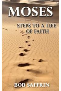 Moses - Steps to a Life of Faith