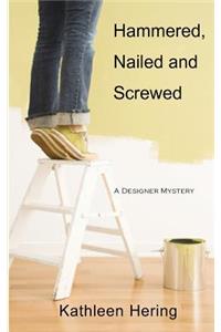 Hammered, Nailed and Screwed