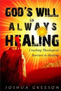 God's Will is Always Healing