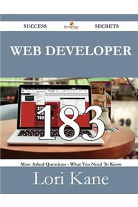 Web Developer 183 Success Secrets - 183 Most Asked Questions on Web Developer - What You Need to Know