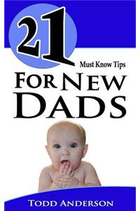 21 Must Know Tips For New Dads
