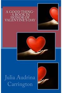 A Good Thing--A Book in Honor of Valentine's Day