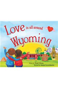 Love Is All Around Wyoming