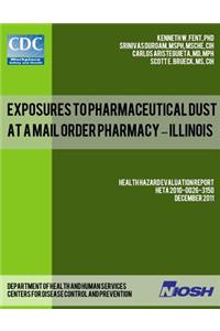 Exposures to Pharmaceutical Dust at a Mail Order Pharmacy - Illinois