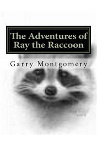 The Adventures of Ray the Raccoon
