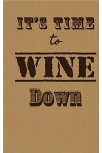 It's Time to Wine Down