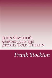 John Gayther's Garden and the Stories Told Therein