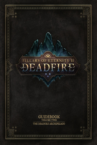 Pillars of Eternity Guidebook: Volume Two