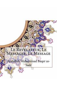 Le Revelateur, Le Messager, Le Message