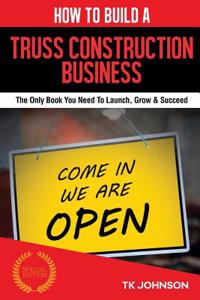 How to Build a Truss Construction Business (Special Edition)