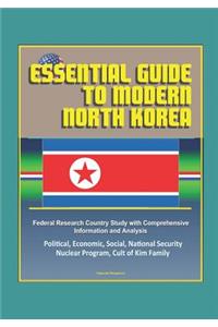 Essential Guide to Modern North Korea