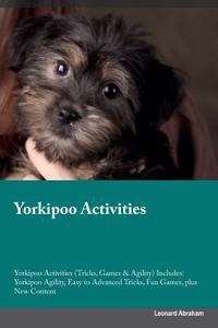 Yorkipoo Activities Yorkipoo Activities (Tricks, Games & Agility) Includes: Yorkipoo Agility, Easy to Advanced Tricks, Fun Games, Plus New Content