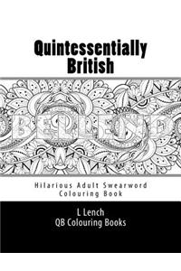 Quintessentially British - Hilarious Adult Swearword Colouring Book