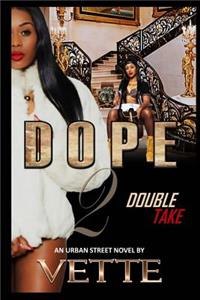 Dope 2