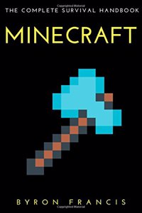 Minecraft: The Complete Survival Handbook
