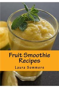 Fruit Smoothie Recipes
