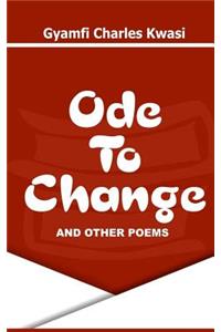 Ode To Change And Other Poems