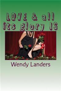 Love & All Its Glory Is