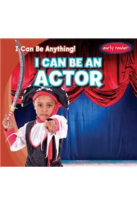I Can Be an Actor