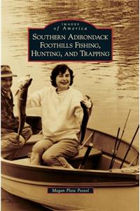 Southern Adirondack Foothills Fishing, Hunting, and Trapping