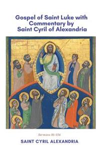 Gospel of Saint Luke with Commentary by Saint Cyril of Alexandria