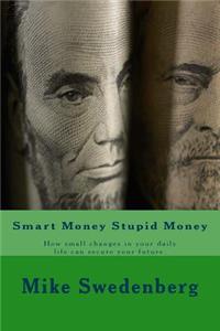 Smart Money Stupid Money