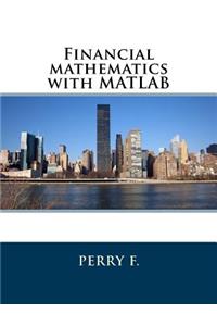 Financial Mathematics with MATLAB