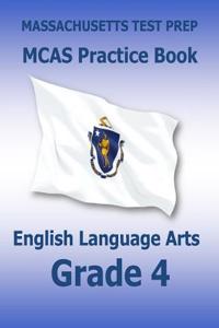 Massachusetts Test Prep McAs Practice Book English Language Arts Grade 4