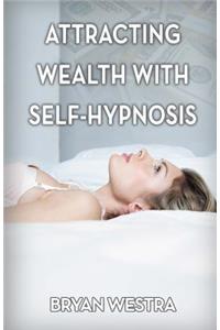 Attracting Wealth With Self-Hypnosis