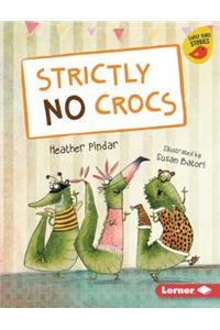 Strictly No Crocs