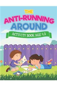 Anti-Running Around Activity Book Age 4-5